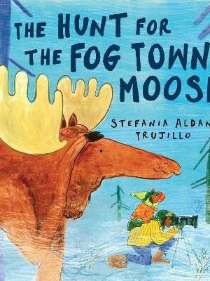 Hunt for the Fog Town Moose