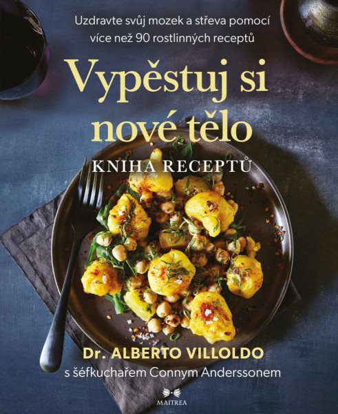 Vypěstuj si nové tělo - Kniha receptů