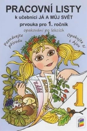 Já a můj svět 1 - Prvouka pro 1. ročník (pracovní listy)