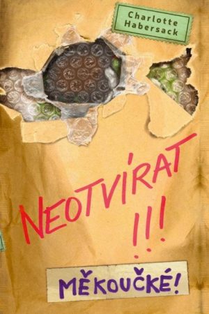 Neotvírat!!! Měkoučké!