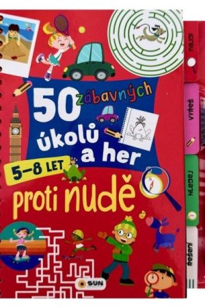 50 zábavných úkolů a her Proti nudě 5-8 let