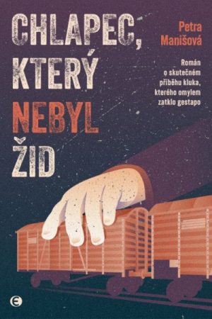 Chlapec, který nebyl Žid - Román o skutečném příběhu kluka, kterého omylem zatklo gestapo