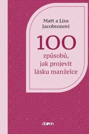 100 způsobů, jak projevit lásku manželce