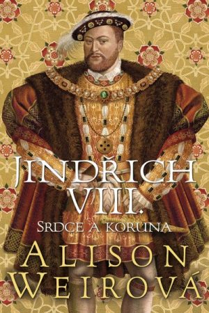 Jindřich VIII. - Srdce a Koruna