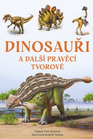 Dinosauři a další pravěcí tvorové