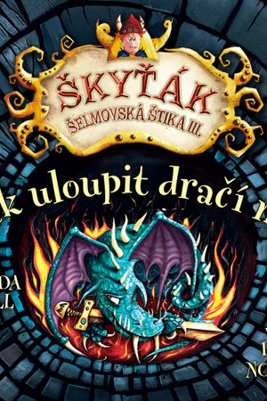 Jak uloupit dračí meč (Škyťák Šelmovská Štika III.) 9 - CDmp3 (Čte David Novotný)