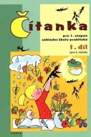 Čítanka pro 1. stupeň ZŠ praktické (pro 3. ročník), 1. díl
