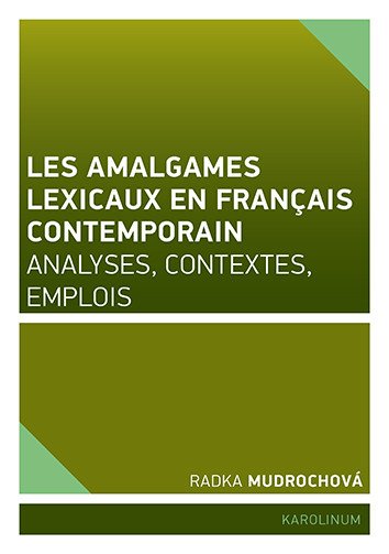 Les amalgames lexicaux en français contemporain Analyses, contextes, emplois - Obrázek 2