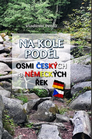 Na kole podél osmi českých a německých řek