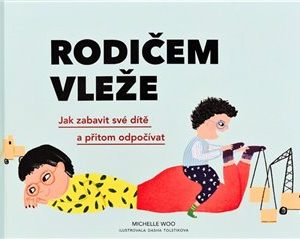 Rodičem vleže - Jak zabavit své dítě a přitom odpočívat