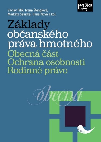 Základy občanského práva hmotného. Obecná část. Ochrana osobnosti. Rodinné právo