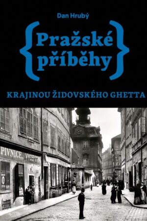Pražské příběhy – Krajinou židovského ghetta