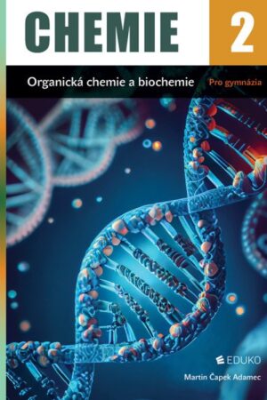 Chemie 2 - Organická chemie a biochemie pro gymnázia