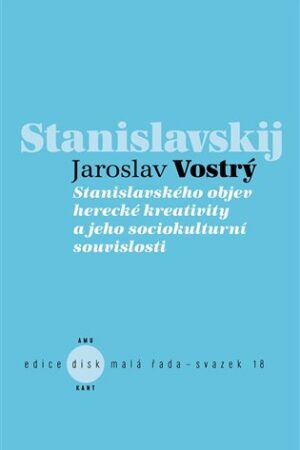 Stanislavského objev herecké kreativity a jeho sociokulturní souvislosti