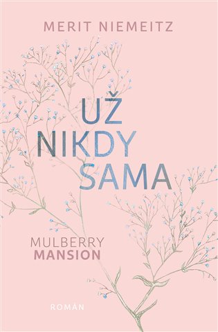 Mulberry Mansion 3 - Už nikdy sama