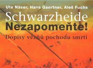 Schwarzheide - Nezapomeňte!