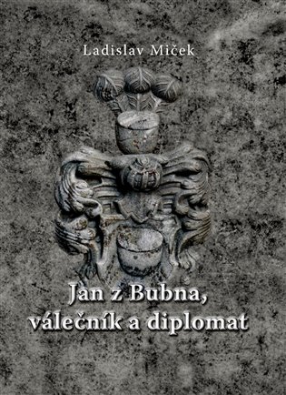 Jan z Bubna, válečník a diplomat