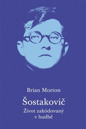 Šostakovič - Život zakódovaný v hudbě
