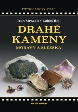 Drahé kameny Moravy a Slezska