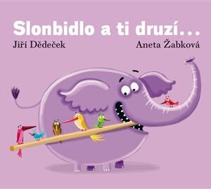 Slonbidlo a ti druzí...