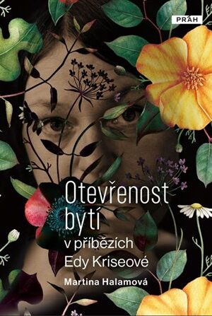 Otevřenost bytí v příbězích Edy Kriseové