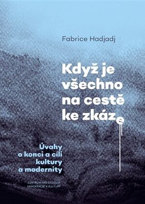 Když je všechno na cestě ke zkáze