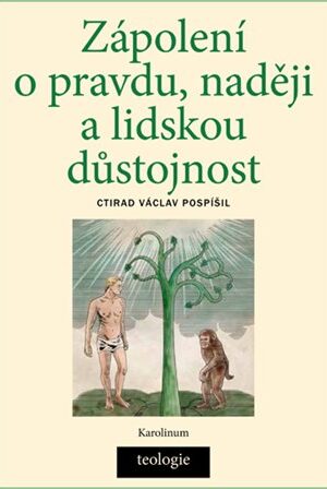 Zápolení o pravdu, naději a lidskou důstojnost