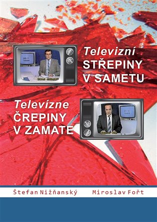 Televizní střepiny v sametu - Televizné črepiny v zamate