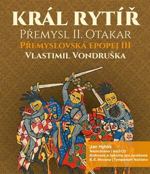 Král rytíř Přemysl Otakar II
