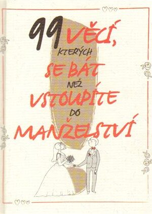 99 věcí, kterých se bát, než vstoupíte do manželství