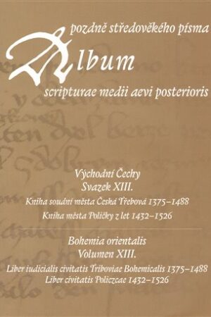 Album pozdně středověkého písma XIII.