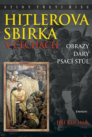 Hitlerova sbírka v Čechách 2 - Obrazy, dary, psací stůl