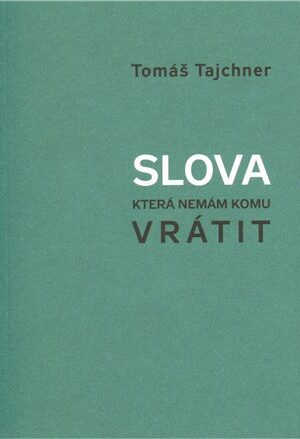 Slova, která nemám komu vrátit