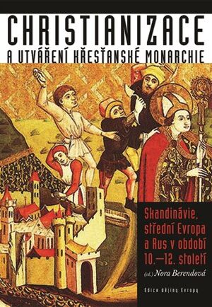 Christianizace a utváření křesťanské monarchie