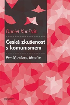 Česká zkušenost s komunismem