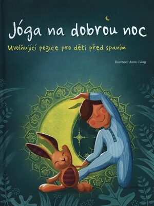 Jóga na dobrou noc - Uvolňující pozice pro děti před spaním