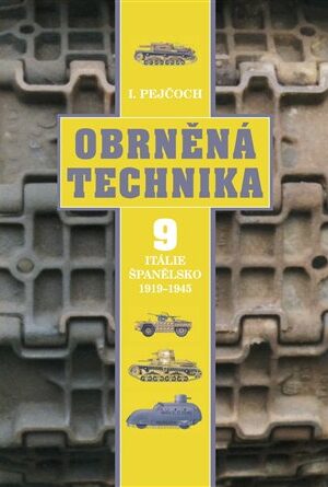 Obrněná technika 9 - Itálie, Španělsko 1919 - 1945