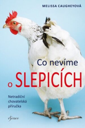 Co nevíme o slepicích