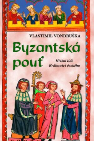 Byzantská pouť - Hříšní lidé Království českého