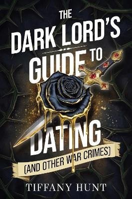 Dark Lord´s Guide to Dating (and Other War Crimes)