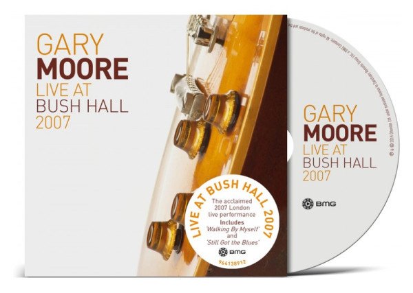 CD Gary Moore: Live at Bush Hall 2007