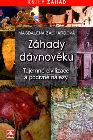 Záhady dávnověku - Tajemné civilizace a podivné nálezy