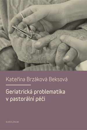 Geriatrická problematika v pastorální péči