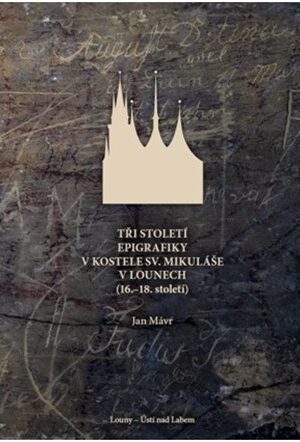 Tři století epigrafiky v kostele sv. Mikuláše v Lounech