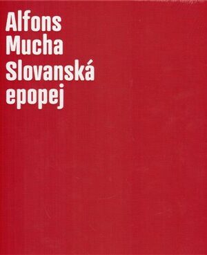 Alfons Mucha - Slovanská epopej