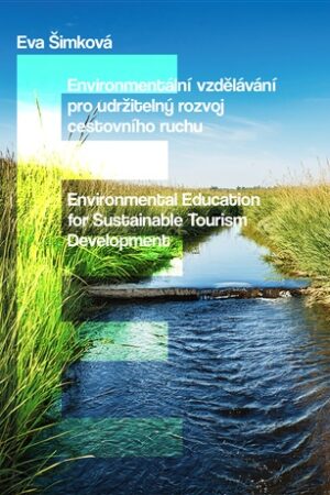 Environmentální vzdělávání pro udržitelný rozvoj cestovního ruchu / Environmental Education for Sustainable Tourism Development
