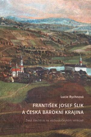 František Josef Šlik a česká barokní krajina