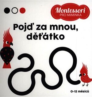 Montessori pro miminka: Pojď za mnou, děťátko!