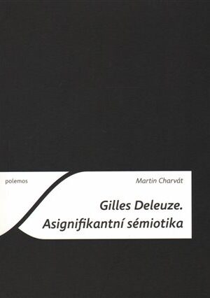 Gilles Deleuze. Asignifikantní sémiotika