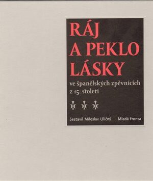 Ráj a peklo lásky ve španělských zpěvnících z 15. století
